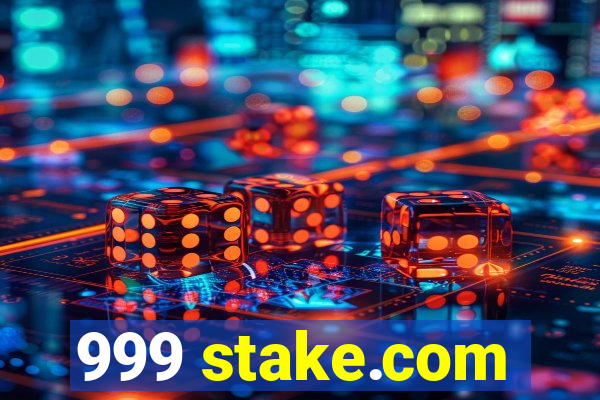 999 stake.com